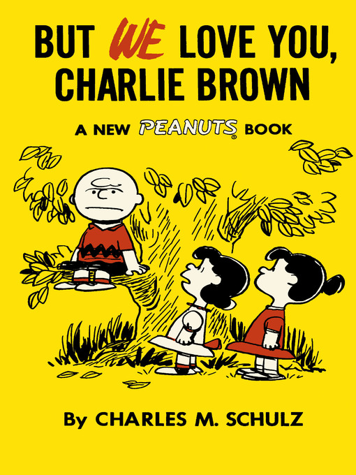 Title details for But We Love You, Charlie Brown by Charles. M Schultz - Available